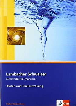 Lambacher Schweizer Mathematik Abitur- und Klausurtraining. Ausgabe Baden-Württemberg