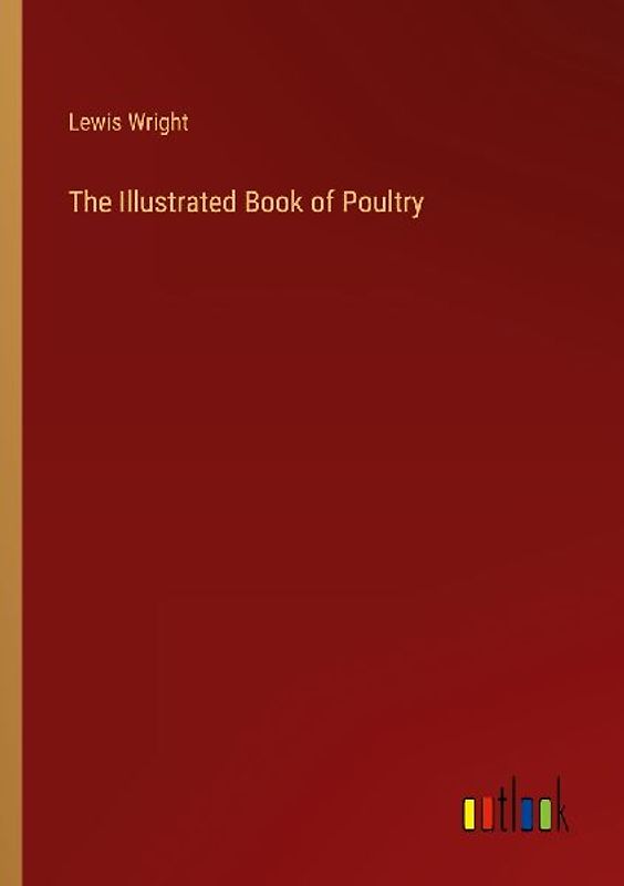 The Illustrated Book of Poultry