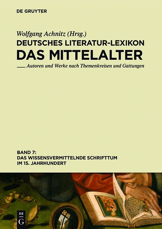 Deutsches Literatur-Lexikon. Das Mittelalter / Das wissensvermittelnde Schrifttum im 15. Jahrhundert
