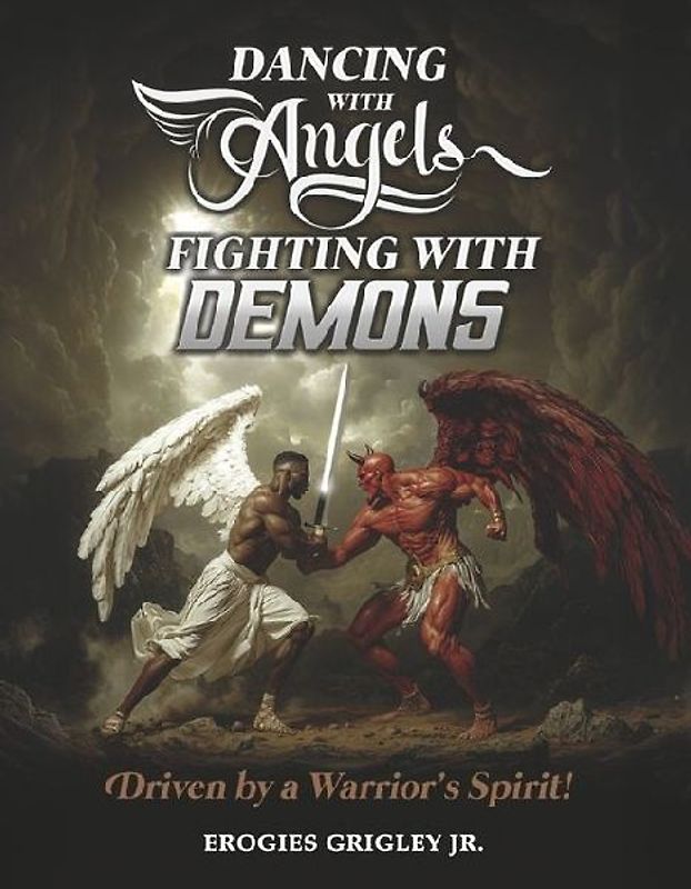 Dancing with Angels Fighting with Demons