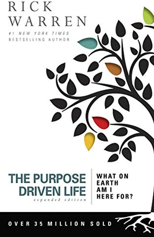 The Purpose Driven Life: What on Earth Am I Here For?