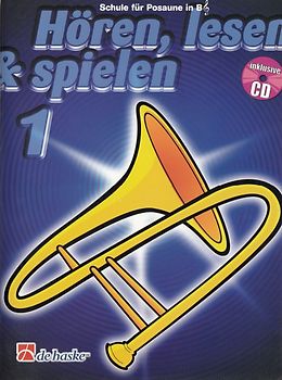 Hoeren Lesen & Spielen 1: Posaune in B, Violinschlüssel - Jilt Jansma & Jaap Kastelein [Broschiert, inkl. CD]