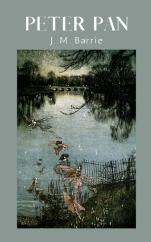 Peter Pan: Rediscover the Land of Dreams [Annotated]