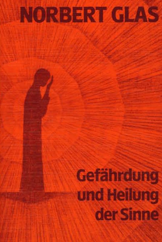 Gefährdung und Heilung der Sinne