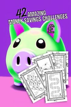 Amazing Money Savings Challenges: 42 Varied Fun and Easy Money Saving Challenges and 36 Additional Templates for Your Very Own Challenge Ideas | Daily and Weekly Challenges | Pound £