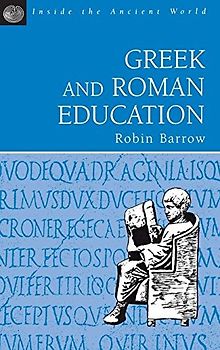 Greek and Roman Education (Inside the Ancient World)