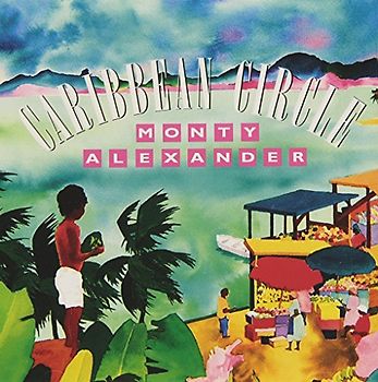 Monty Alexander - Caribbean Circle