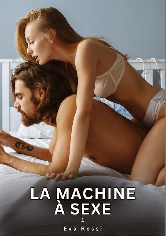 La Machine à Sexe. 1