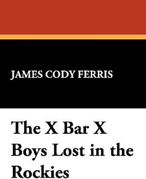 The X Bar X Boys Lost in the Rockies