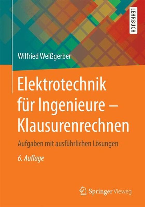 Elektrotechnik für Ingenieure - Klausurenrechnen