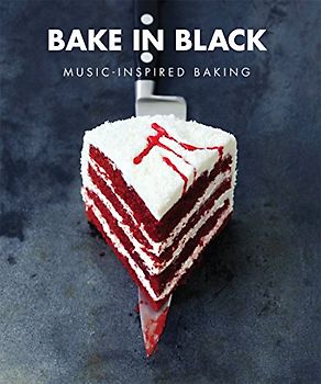 Bake In Black: Music Inspired Baking: Buch