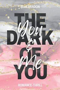 THE DARK OF YOU: Sammelband No.4 (THE DARK OF YOU - SAMMELBÄNDE, Band 4)