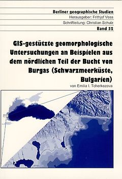 GIS-gestützte geomorphologische Untersuchungen an Beispielen aus dem nördlichen Teil der Bucht von Burgas (Schwarzmeerküste, Bulgarien)