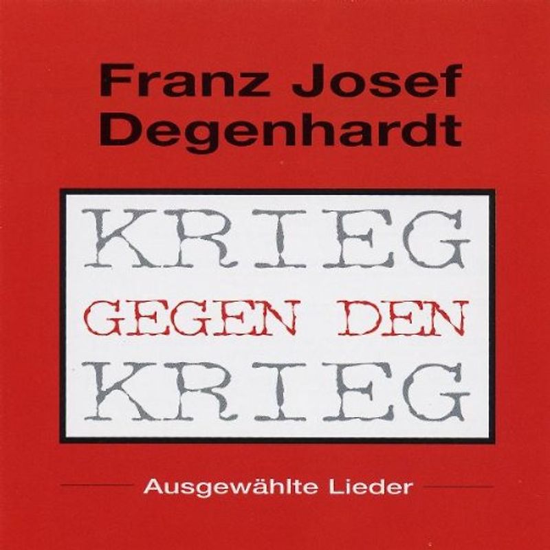 Franz Josef Degenhardt - Krieg Gegen Den Krieg