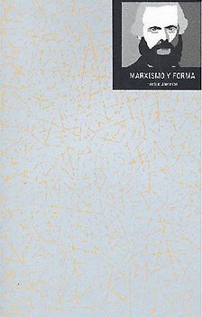 Marxismo y forma : teorías dialécticas en la bibliografía del siglo XX