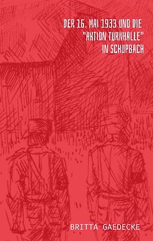 Der 16. Mai 1933 und die Aktion Turnhalle in Schupbach
