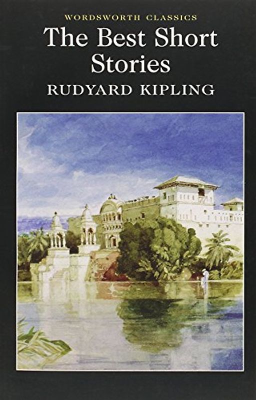 Best Short Stories - Kipling (Wordsworth Classics) - Rudyard Kipling