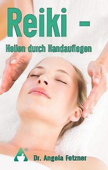 Reiki - Heilen durch Handauflegen