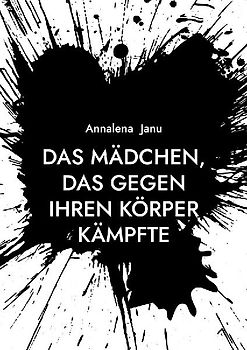 Das Mädchen, das gegen ihren Körper kämpfte