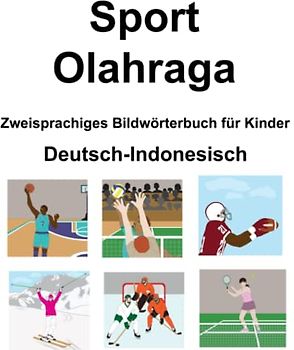 Deutsch-Indonesisch Sport / Olahraga Zweisprachiges Bildwörterbuch für Kinder