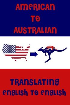 American to Australian English. A Pocket Guide To Translating English Words to English: A fun mini dictionary to translate English terms from USA to ... Students - Humorous funny novelty gift idea