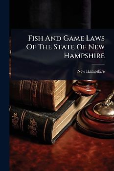 Fish And Game Laws Of The State Of New Hampshire