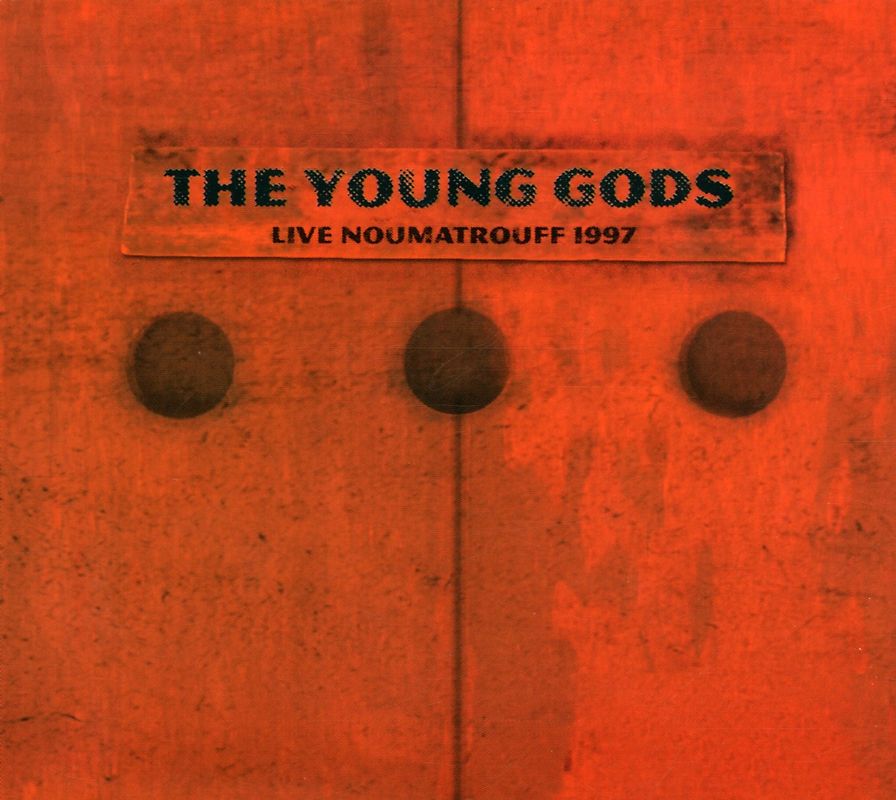 the Young Gods - Live Noumatrouff 1997