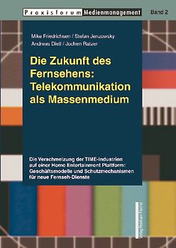 Die Zukunft des Fernsehens: Telekommunikation als Massenmedium
