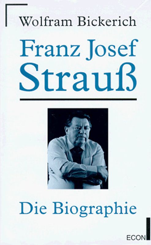 Franz Josef Strauss. Eine Biographie