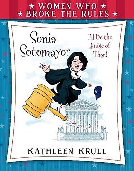 Women Who Broke the Rules: Sonia Sotomayor