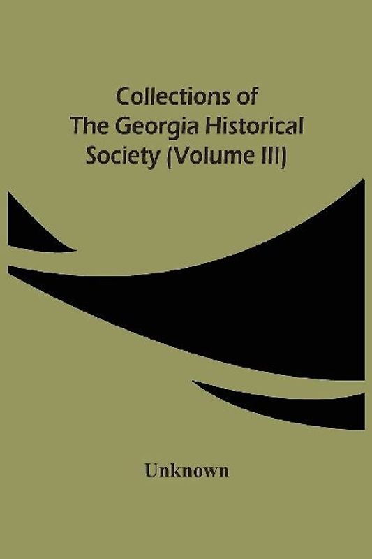 Collections Of The Georgia Historical Society (Volume Iii)