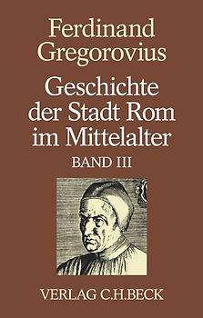 Geschichte der Stadt Rom im Mittelalter Band 3: Dreizehntes und vierzehntes Buch