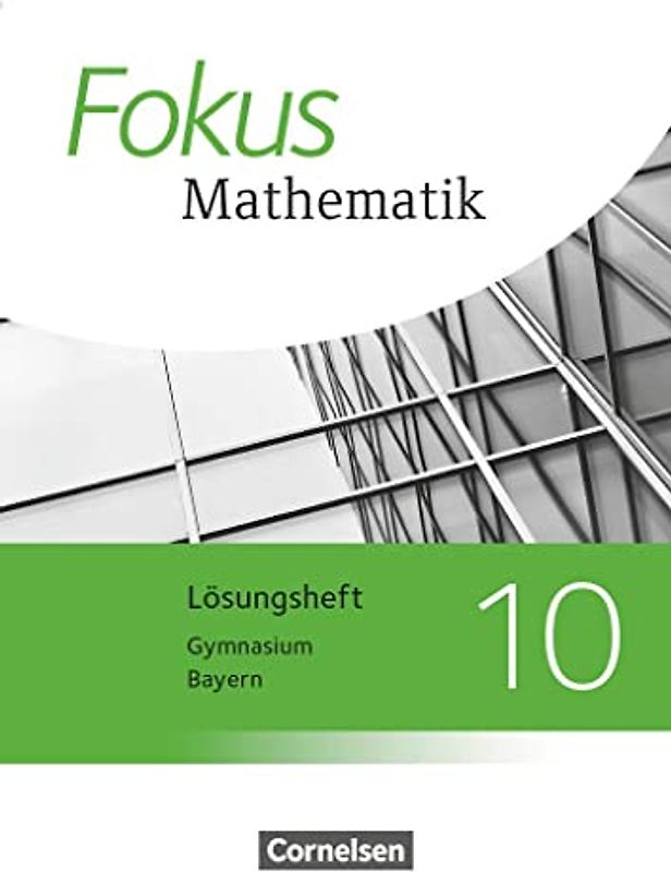 Fokus Mathematik - Bayern - Ausgabe 2017 - 10. Jahrgangsstufe