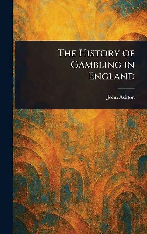 The History of Gambling in England