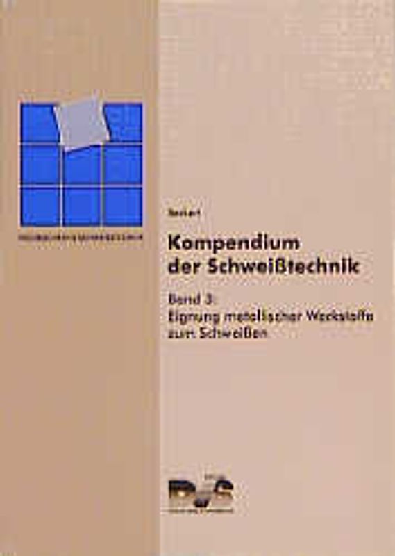 Kompendium der Schweisstechnik / Eignung metallischer Werkstoffe zum Schweissen