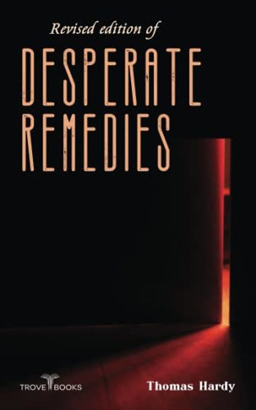 Revised edition of Desperate Remedies