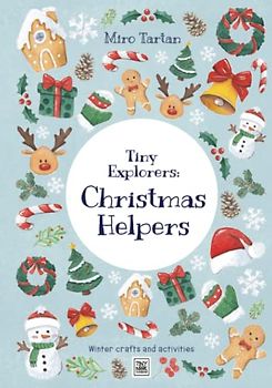 Tiny Explorers: Christmas Helpers: Winter crafts and activities