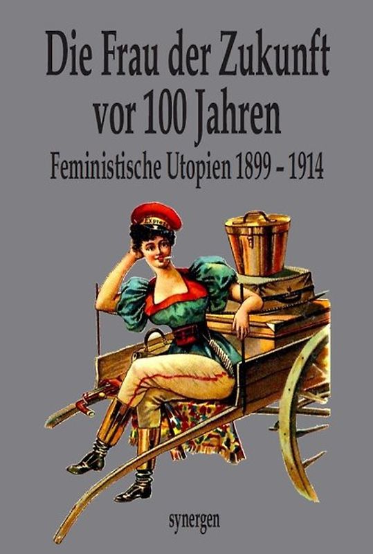 Die Frau der Zukunft vor 100 Jahren