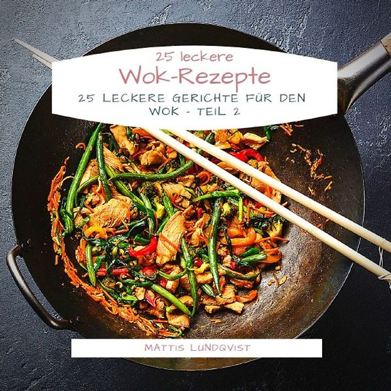 25 leckere Wok-Rezepte