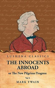 The Innocents Abroad or The New Pilgrims Progress Vol 2
