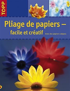 Pliage de papiers - facile et créatif