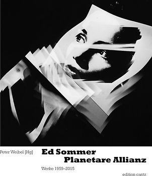 Ed Sommer – Planetare Allianz. Werke 1959-2015