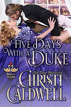 Five Days With A Duke (The Heart of a Scandal, Band 5)