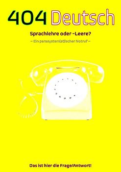 404 Deutsch|Sprachlehre oder -Leere? Das ist hier die Frage/Antwort!
