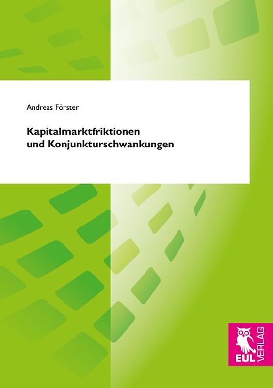 Kapitalmarktfriktionen und Konjunkturschwankungen