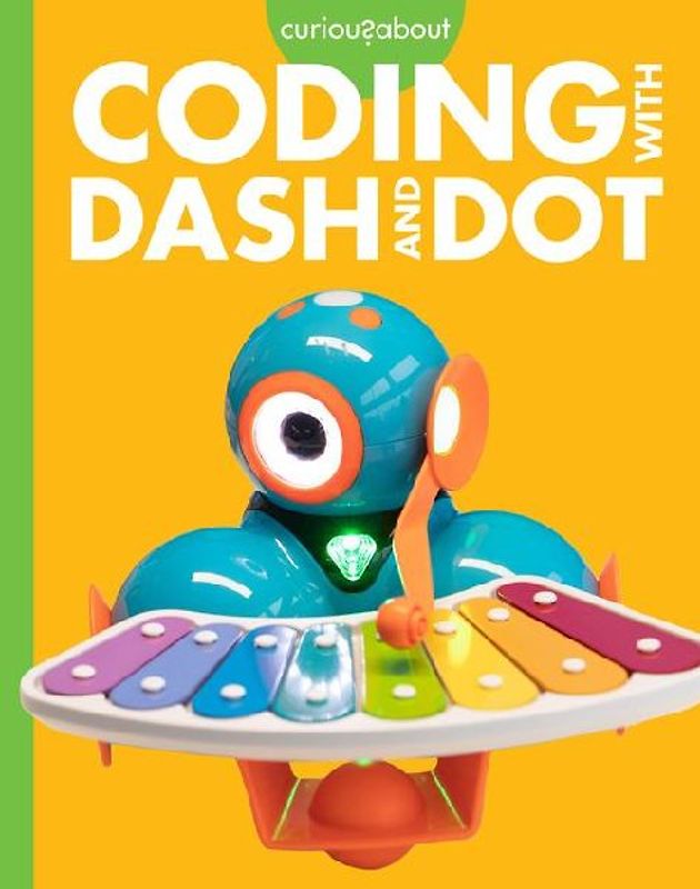 Curious about Coding with Dash and Dot