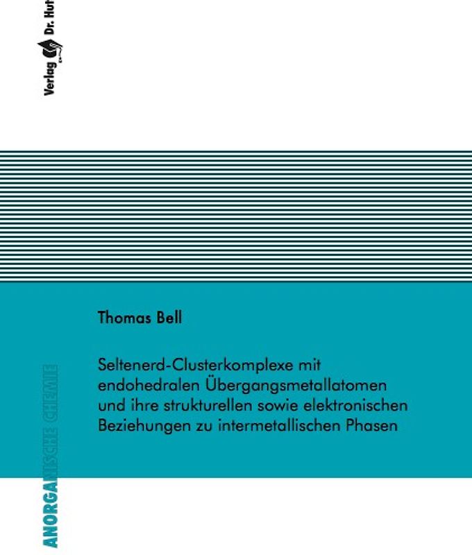 Seltenerd-Clusterkomplexe mit endohedralen Übergangsmetallatomen und ihre strukturellen sowie elektronischen Beziehungen zu intermetallischen Phasen