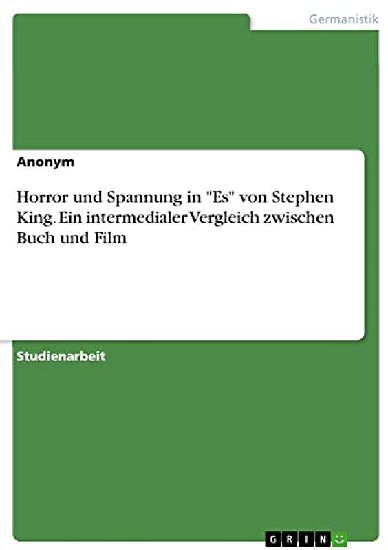 Horror und Spannung in "Es" von Stephen King. Ein intermedialer Vergleich zwischen Buch und Film