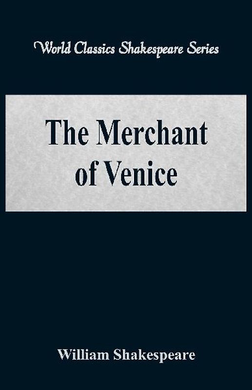The Merchant of Venice (World Classics Shakespeare Series)