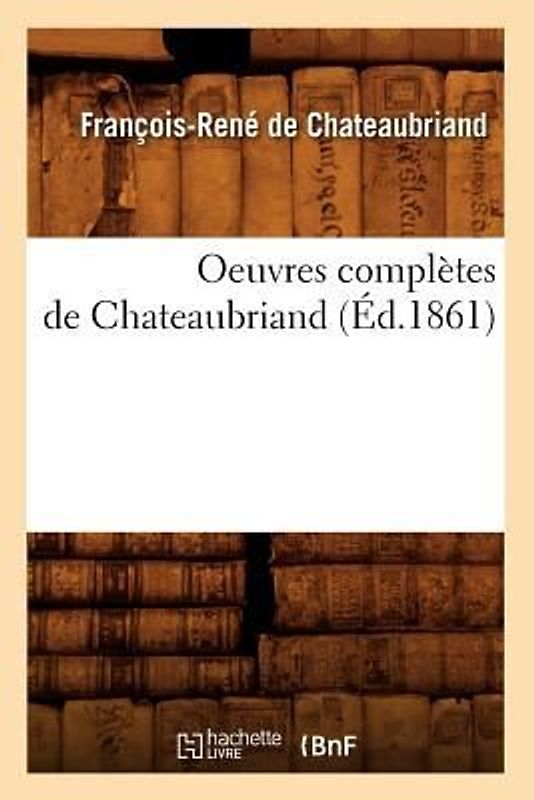 Oeuvres Complètes de Chateaubriand (Éd.1861)
